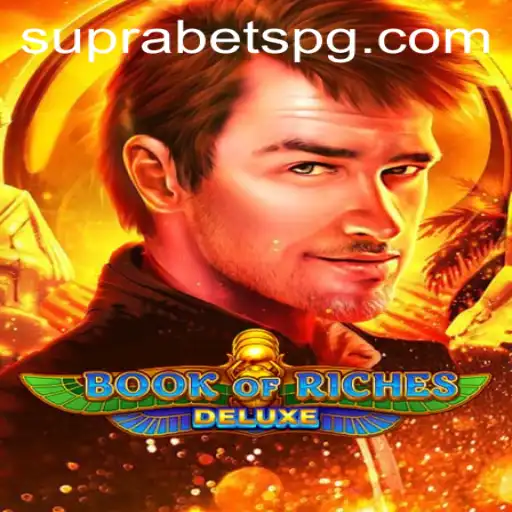 Discover the Thrilling World of Book of Riches Deluxe: A Modern Gaming Adventure